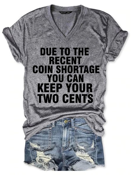 

Due To The Recent Coin Shortage You Can Keep Your Two Cents T-Shirt, Gray, T-shirts