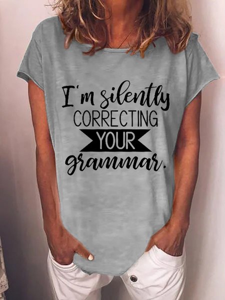 

I'm Silently Correcting Your Grammar Crew Neck Women Tee, Gray, T-shirts