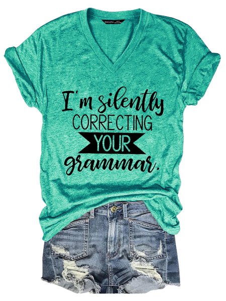 

I'm Silently Correcting Your Grammar Short Sleeve V Neck Women Tee, Grass green, T-shirts