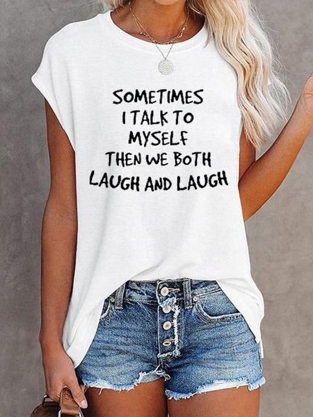 

Sometimes I Talk to Myself Casual O-Neck White T-Shirt Top, T-shirts