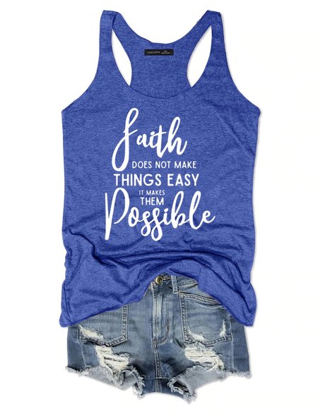 

Faith Doesn't Make Things Easy It Makes Them Possible Tank, Blue, Tank Tops