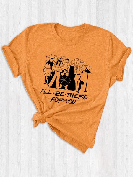 

I’ll Be There For You Cotton-Blend Casual Shift Friends T-Shirts, Orange, Sister T-shirts