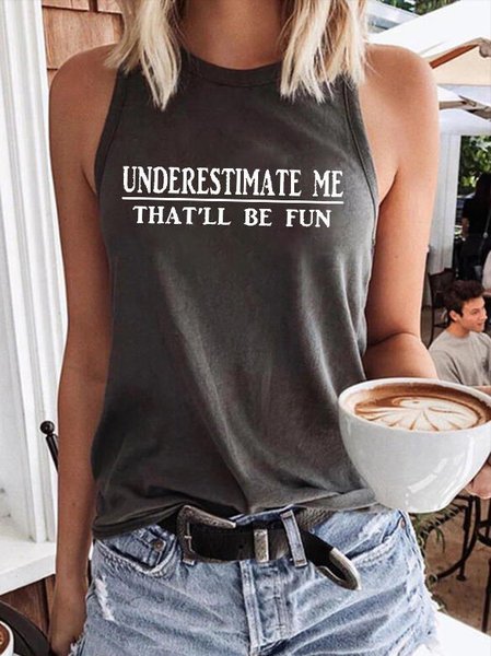 

Underestimate Me That'll Be Fun Casual Sleeveless T-Shirt Top, Black, Tank Tops