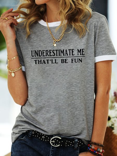 

Underestimate Me That'll Be Fun Tee, Gray, Tees & T-shirts