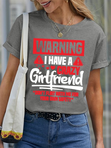 

Warning I Have A Crazy Girlfriend Women's T-Shirt, Grey, T-shirts