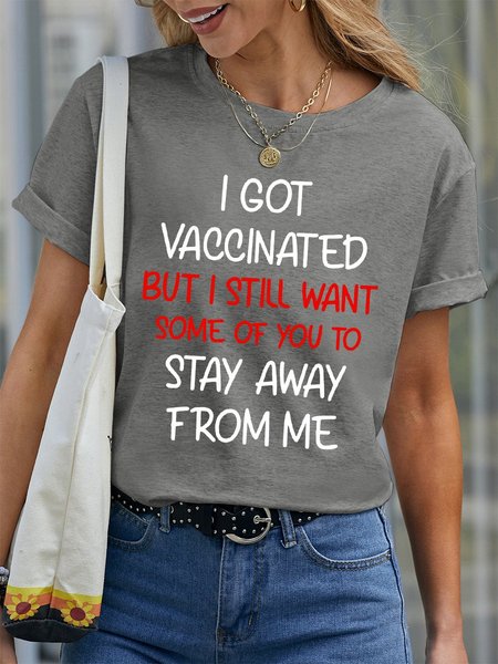 

I got vaccinated but I still want some of you to stay away Women's T-Shirt, Grey, T-shirts