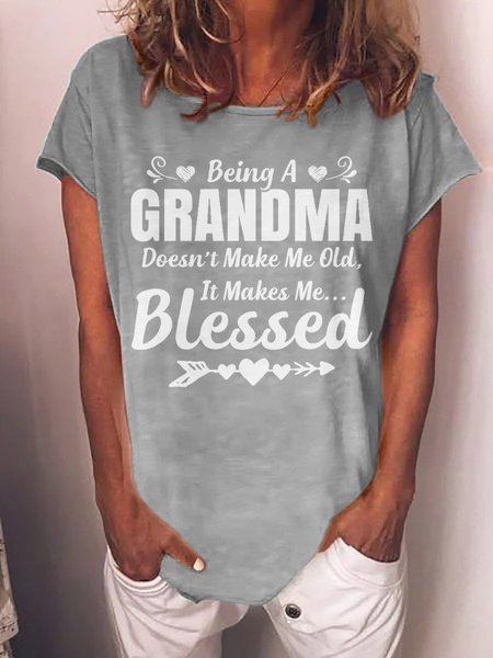 

Being A Grandma Doesn't Make Me Old It Makes Me Blessed Graphic Round Neck Short Sleeve Tee, Gray, T-shirts