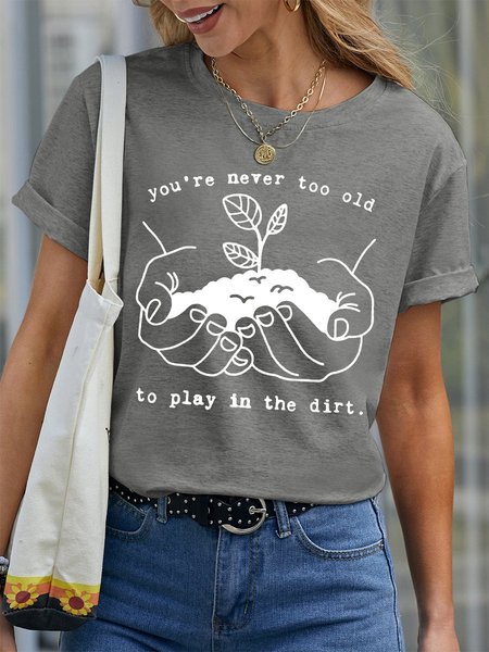 

Youre Never Too Old to Play in The Dirt Women's T-Shirt, Grey, T-shirts