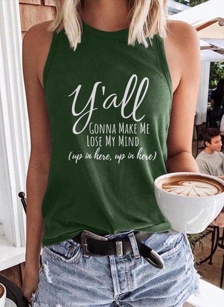 

Yall Gonna Make Me Lose My Mind Funny Vest, Dark green, Tank Tops