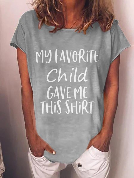 

My Favorite Child Gave Me This Shirt Graphic T-shirt, Gray, T-shirts