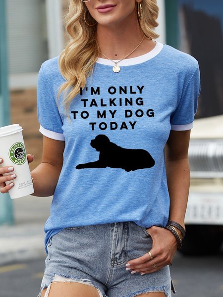 

I Am Only Talking To My Dog Today Women's T-Shirt, Blue, T-shirts