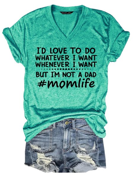 

I'd Love To Do Whatever I Want But I Am Not A Dad Tee, Grass green, T-shirts