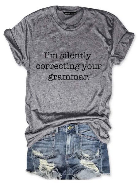 

Womens Silently Correcting Your Grammar Funny T-Shirt, Gray, T-shirts
