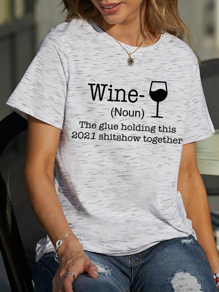 

Wine Noun The Glue Holding This 2021 Shitshow Together T-Shirt, White gray, Printed T-shirts