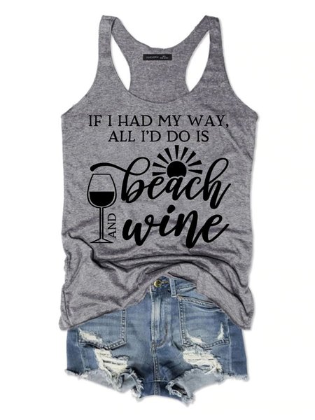 

If I Had My Way, All I 'D Do This Is Beach And Wine Women's Sleeveless Shirt, Grey, Tank Tops