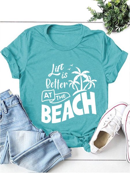 

Life Is Better At The Beach Tee Graphic Crew Neck T-shirt, Turquoise, T-shirts