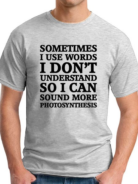 

Sometimes I Use Words I Don’t Understand Men's round neck T-shirt, Light gray, T-shirt