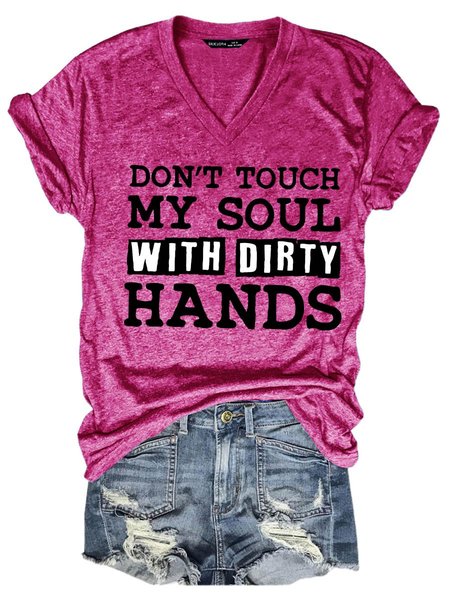 

Don't Touch My Soul With Dirty Hands T-shirt, Rose red, T-shirts