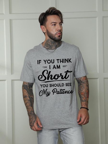 

Nice If You Think I’m Short You Should See My Patience Men's T-shirt, Light gray, T-shirts