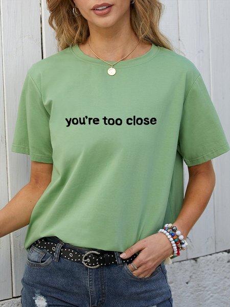 

You Are Too Close Women's T-Shirt, Army green, T-shirts