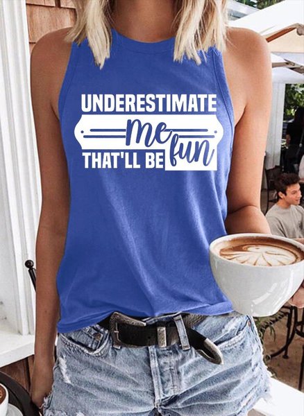 

Underestimate Me That'll Be Fun Shirt, Blue, Tank Tops