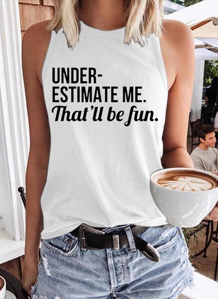 

Underestimate Me That'll Be Fun Unisex Shirt, White, Tank Tops