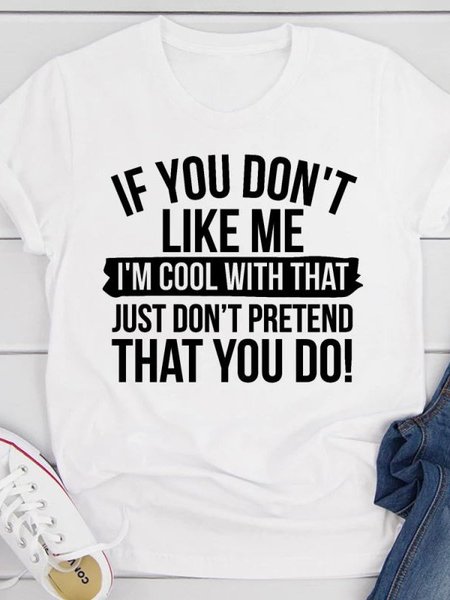 

If You Don't Like Me T-Shirt, White, T-shirts