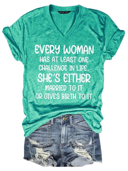 

Every Woman Has At Least One Challenge In Life T-Shirt, Grass green, T-shirts