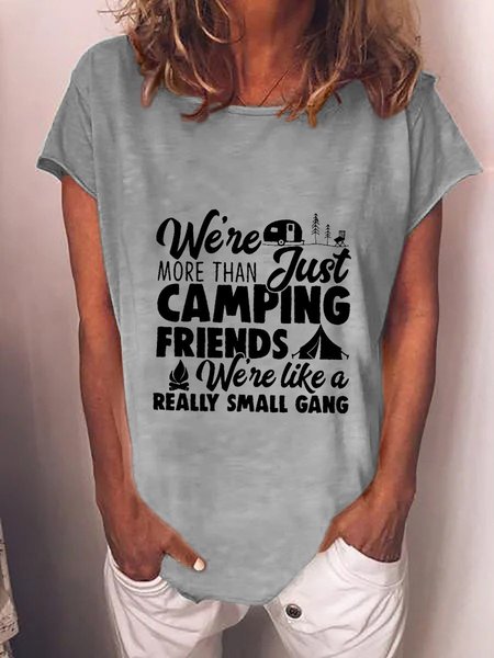 

We're More Than Just Camping Friends We're Like A Really Small Gang T-shirt, Gray, T-shirts