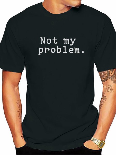 

Not My Problem Men Tee, Black, T-shirts