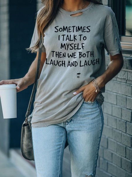 

Sometimes I Talk To Myself Then We Both Laugh And Laugh Tee, Gray, T-shirts