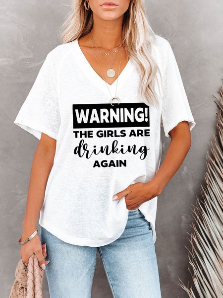 

Warning The Girls Are Drinking Again V-neck Short Sleeve Tee, White, T-shirts
