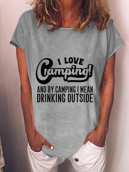 

I Love Camping and by camping i mean Drinking Outside tshirt, Gray, T-shirts