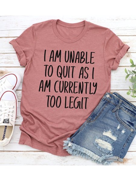 

I Am Unable To Quit As I Am Currently Too Legit Women Tee, Pink, T-shirts