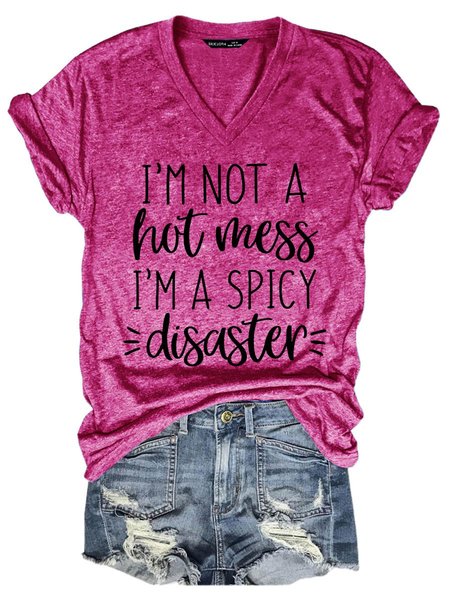 

I'm Not A Hot Mess I'm A Spicy Disaster Tee, Rose red, T-shirts