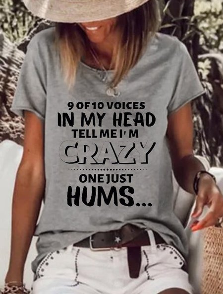

9 Of 10 Voices In My Head Tell Me I'm Crazy One Just Hums Tops, Gray, T-shirts