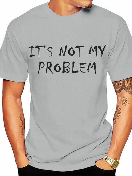 

It's Not My Problem Men T-shirt, Light gray, T-shirts
