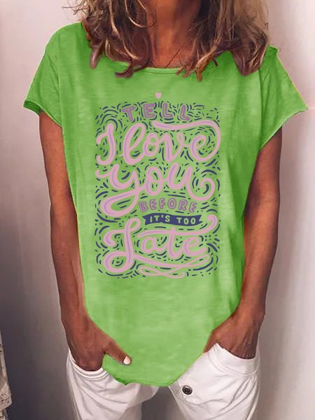 

Tell I Love You Before It's Too Late Women T-Shirt, Green, T-shirts