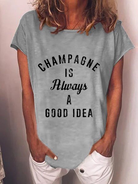 

Champagne Is Always A Good Idea Short Sleeve Casual Crew Neck Shirts & Tops, Gray, T-shirts