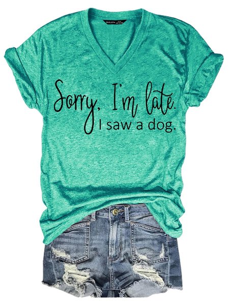 

Sorry, I Am Late, I Saw A Dog Women's T-Shirt, Grass green, T-shirts