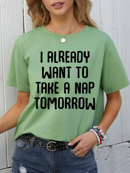 

I Already Want To Take A Nap Tomorrow T-Shirt, Army green, T-shirts