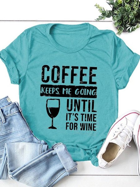 

Coffee Keeps Me Going Until It's Time For Wine T-Shirt Tee, Turquoise, T-shirts