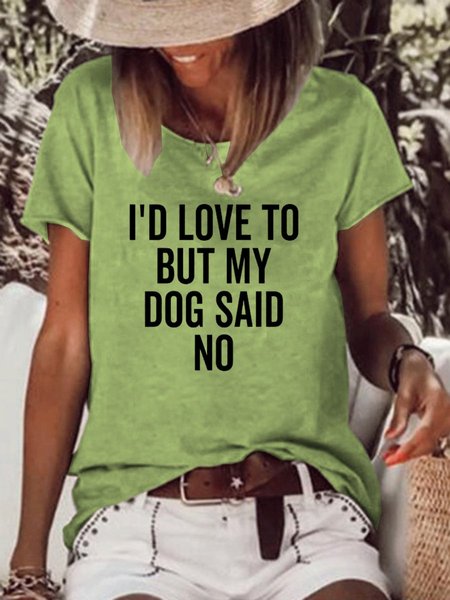

I‘D Love To But My Dog Said No Women's T-Shirt, Green, T-shirts