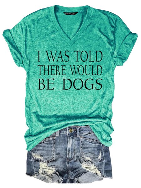 

I Was Told There Would Be Dog Women's T-Shirt, Grass green, T-shirts