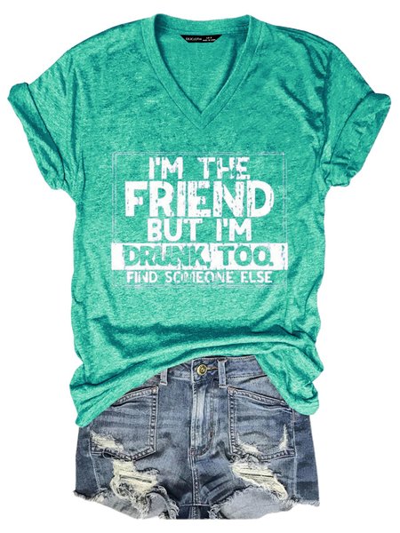 

I 'M The Friend But I' M Drunk Too Tshirt, Grass green, T-shirts