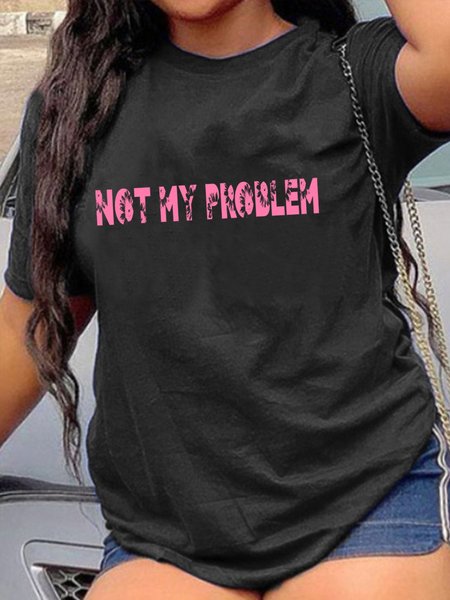 

Not My Problem Women T-Shirt Plus Size, Black, Plus Size T-shirts