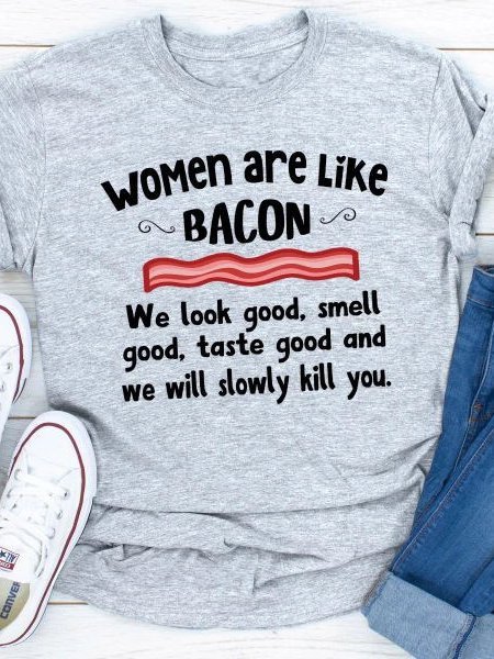 

Women Are Like Bacon Tee, Gray, T-shirts