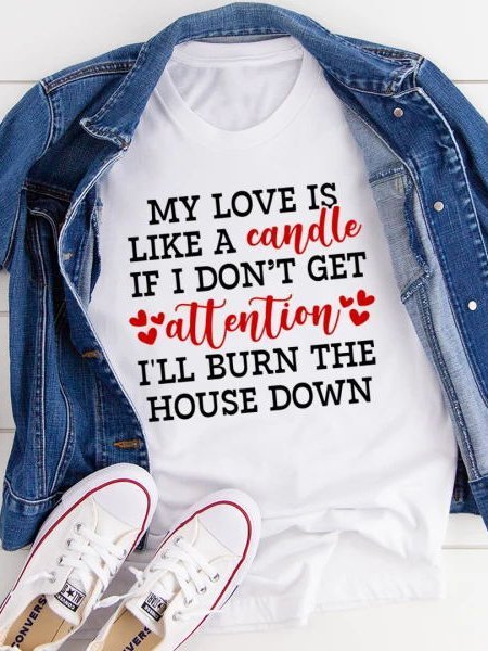 

My Love Is Like A Candle Tee, White, T-shirts