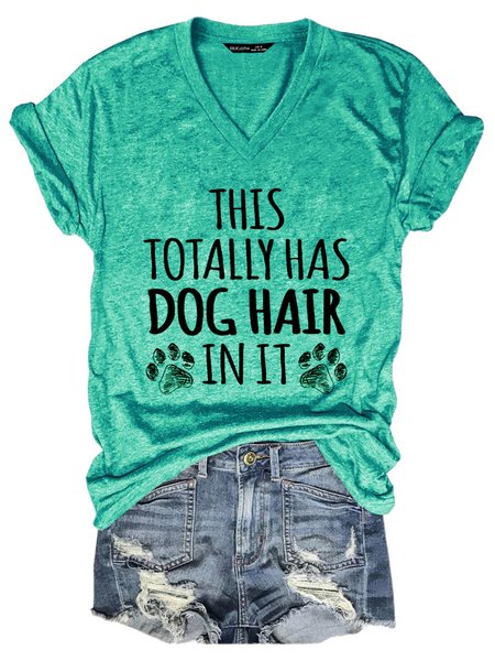 

This Totally Has Dog Hair On It T Shirt Women Funny Saying Tshirt, Grass green, T-shirts