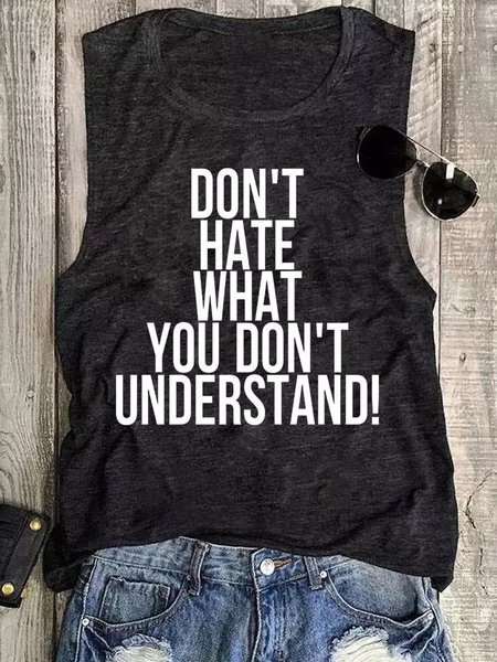

Don't Hate What You Don't Understand Casual Vests, Black, Tank Tops
